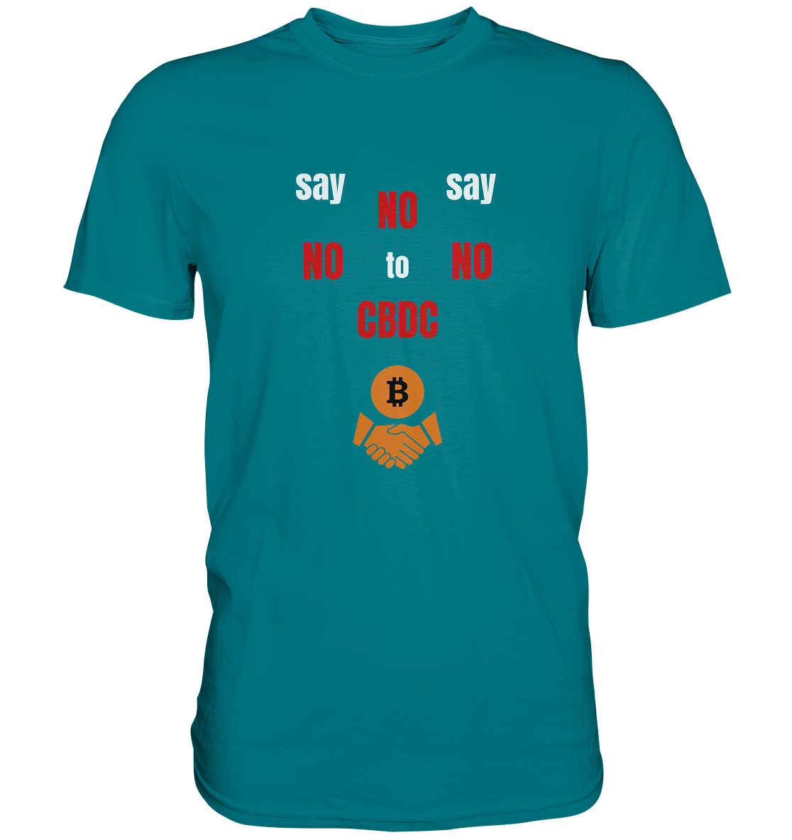 SAY NO NO NO to CBDC - (Ladies Collection 21% Rabatt bis zum Halving 2024) - Premium Shirt