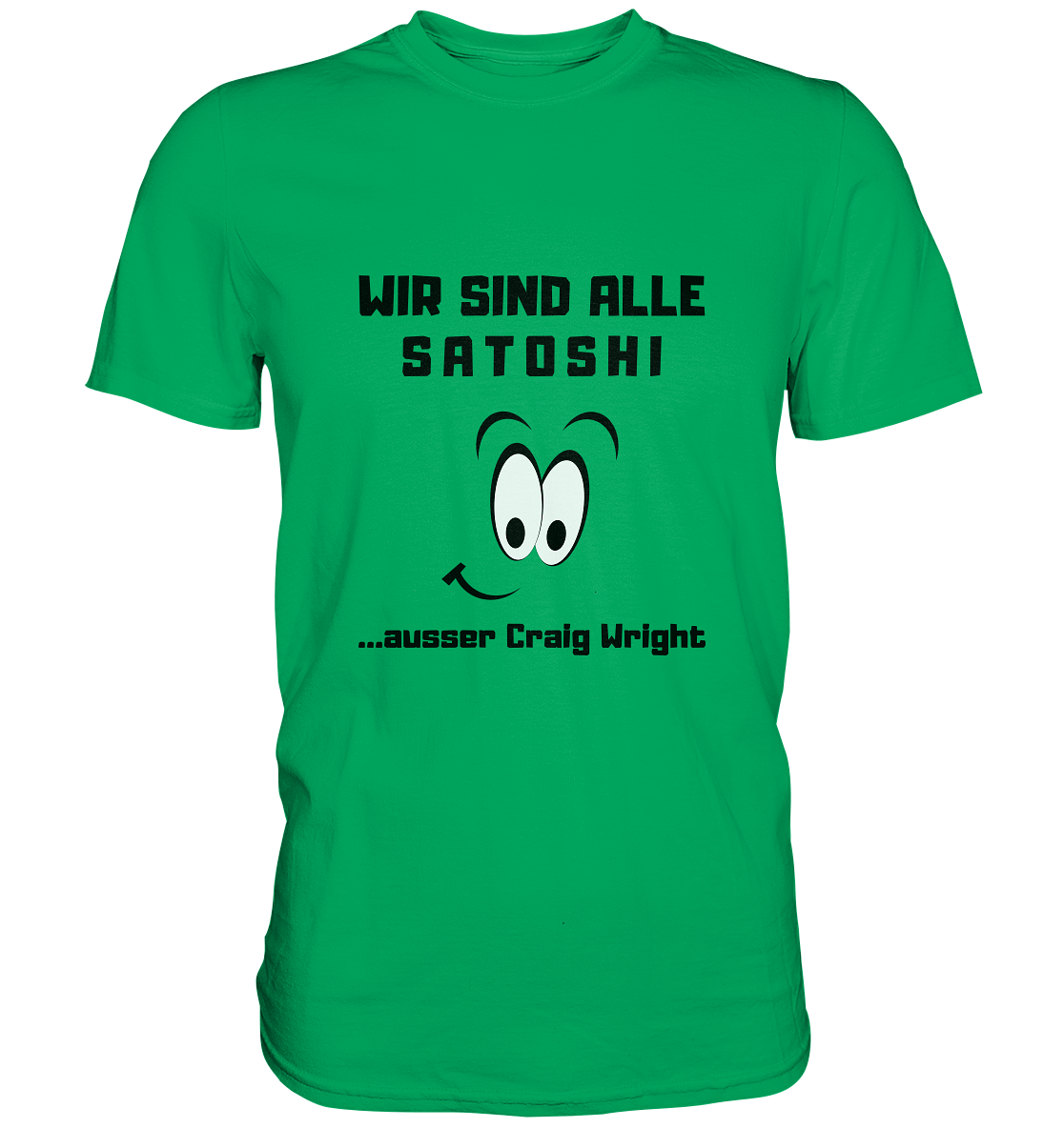 WIR SIND ALLE SATOSHI ...ausser CRAIG WRIGHT - LADIES COLLECTION 21% automat. Rabatt bis zum Halving 2024  - Premium Shirt