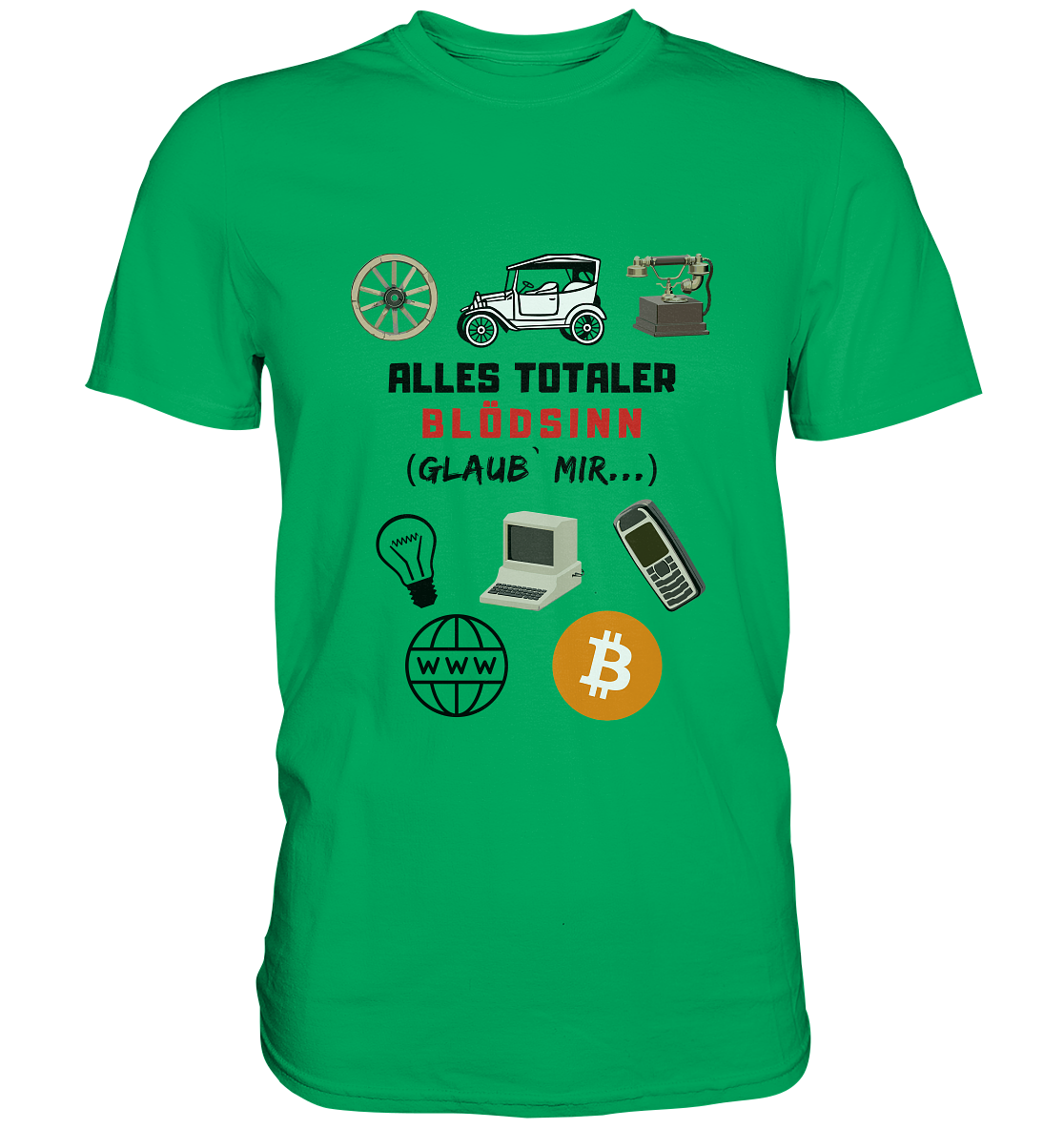 ALLES TOTALER BLÖDSINN (Glaub` mir...) -(Signalwort ROT, Grafiken, BTC Symbol)  - Premium Shirt