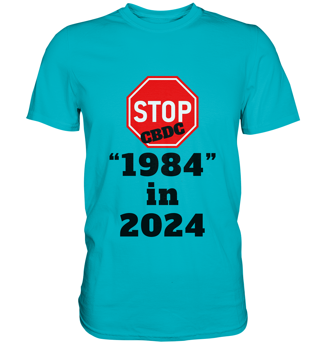 STOP CBDC "1984" in 2024 - LADIES COLLECTION 21% automat. Rabatt bis zum Halving 2024  - Premium Shirt