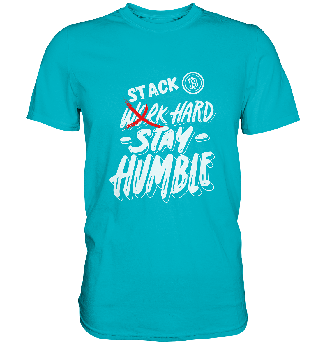STACK HARD - STAY HUMBLE - LADIES COLLECTION 21% automat. Rabatt bis zum Halving 2024   - Premium Shirt