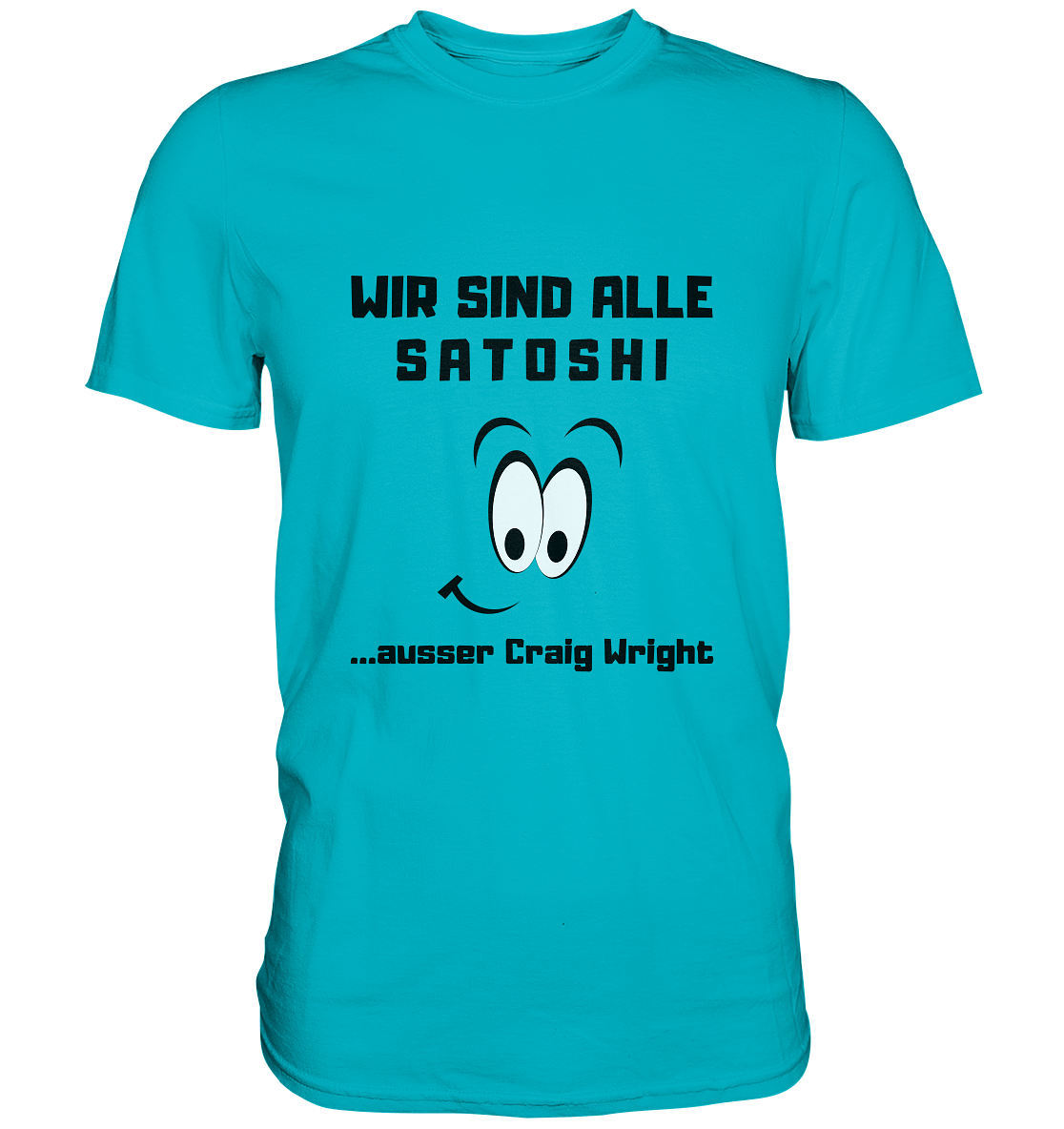 WIR SIND ALLE SATOSHI... ausser Craig White - Premium Shirt