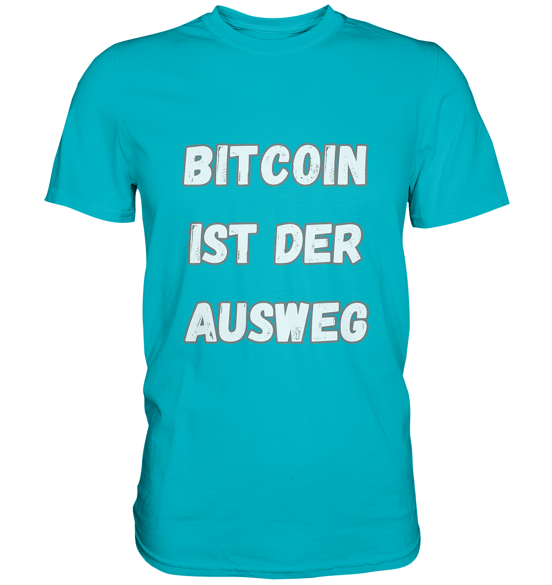 BITCOIN IST DER AUSWEG - Premium Shirt