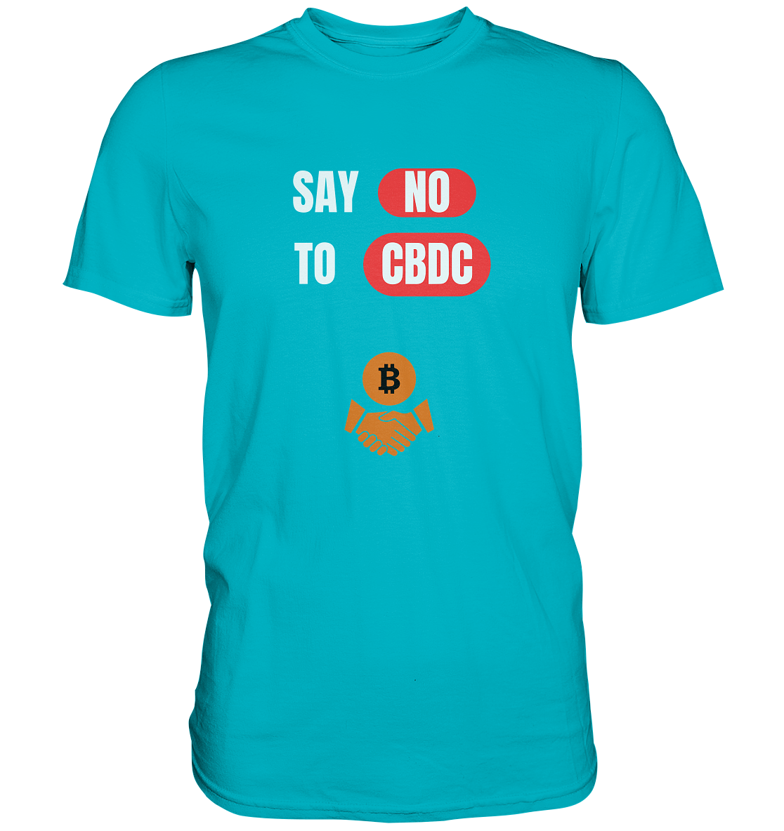 SAY NO TO CBDC (+Bitcoin handshake)  - Premium Shirt