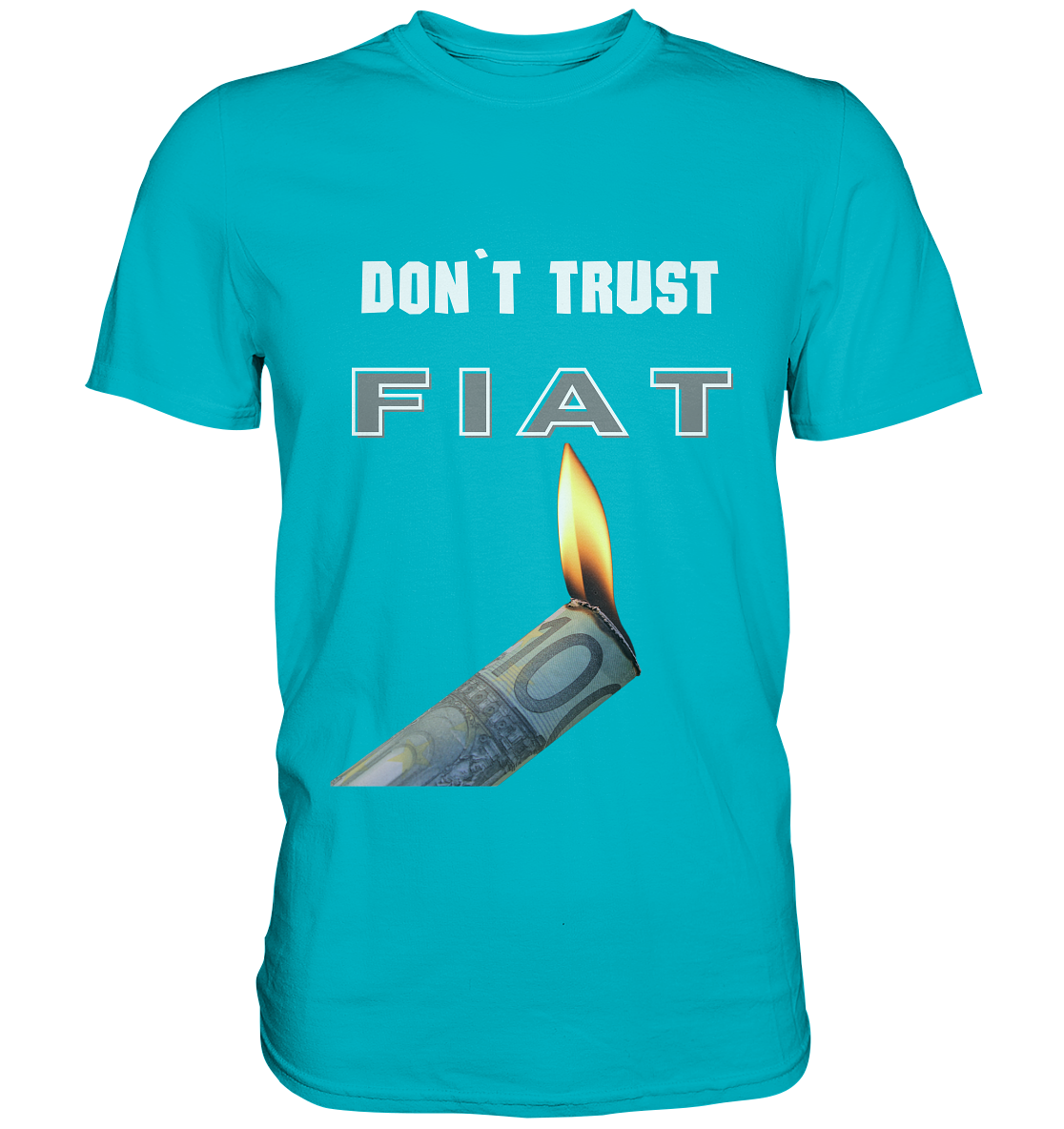 DON`T TRUST FIAT - Premium Shirt