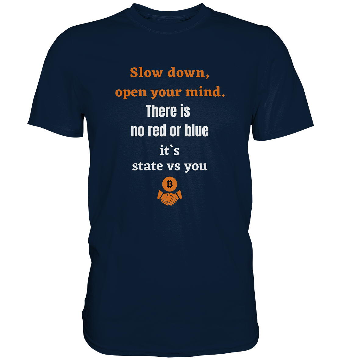 Slow down, open your mind. There is no red or blue, it`s always...  (Ladies 21% Rabatt bis zum Halving 2024) - Premium Shirt