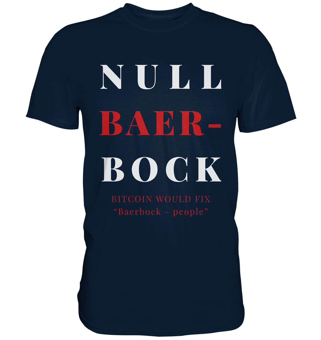 BAERBOCK? BITCOIN WOULD FIX "Baerbock-people" - STUDY BITCOIN  - Premium Shirt