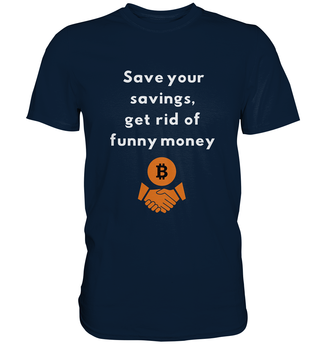 Save your savings, get rid of funny money - Premium Shirt