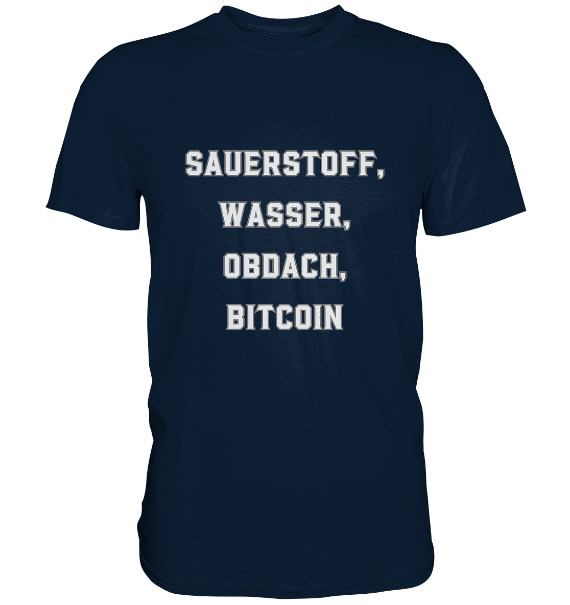 SAUERSTOFF, WASSER, OBDACH, BITCOIN - Premium Shirt