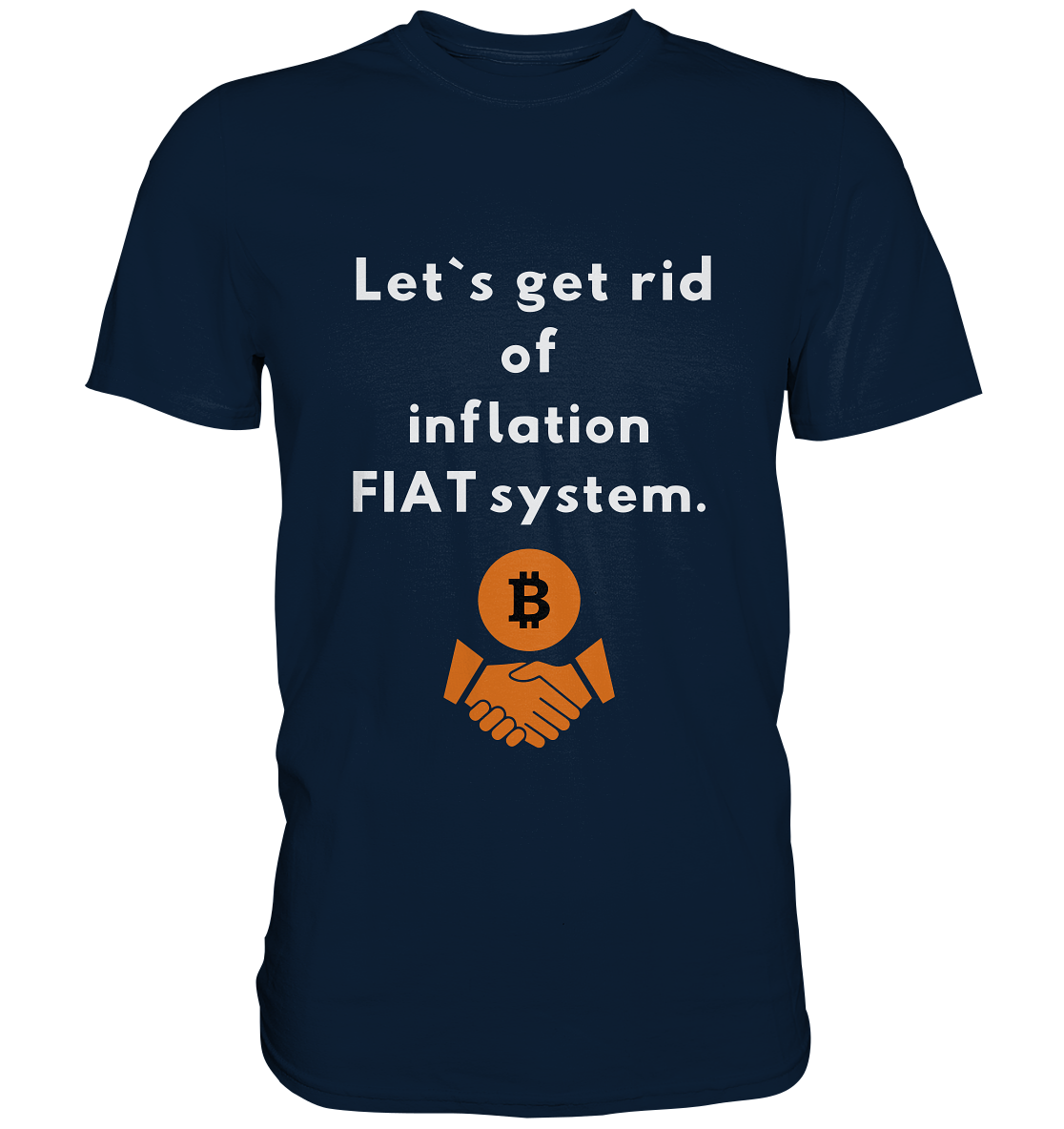 Let`s get rid of inflation FIAT system - Premium Shirt