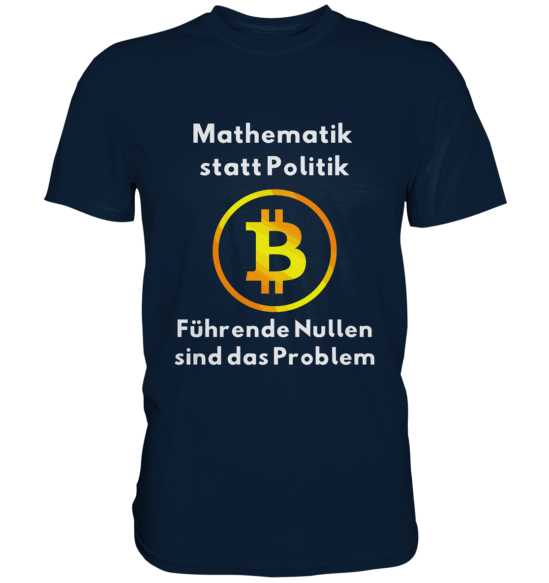Mathematik statt Politik - führende Nullen sind (überall) das Problem ;-) - Premium Shirt