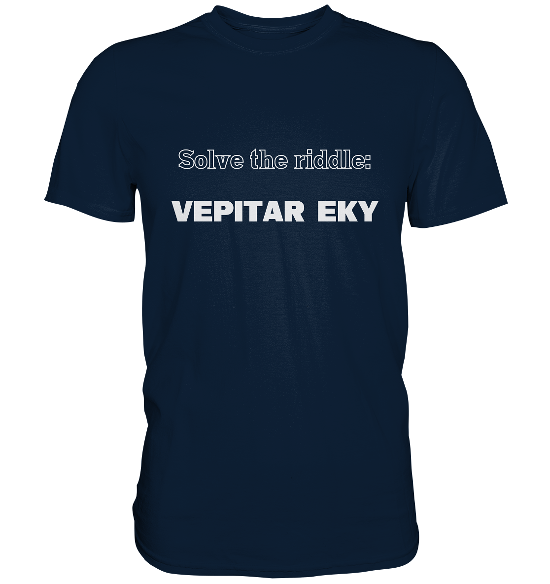 SOLVE THE RIDDLE - VEPITAR EKY  (Ladies) - Premium Shirt