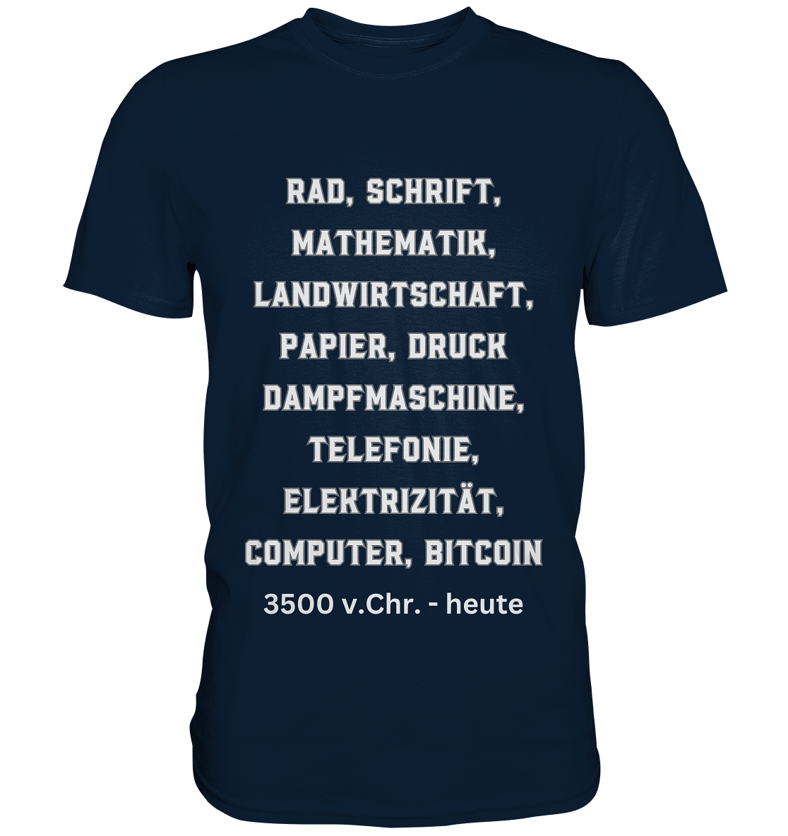 Erfindungen 3500 v. Chr. bis heute zu Bitcoin - Premium Shirt