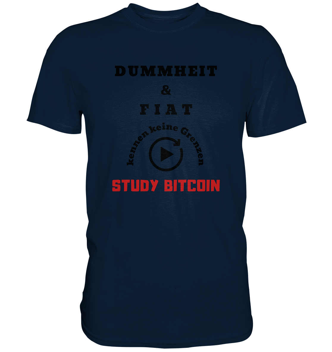 DUMMHEIT & FIAT KENNEN KEINE GRENZEN - STUDY BITCOIN (ROT) # PLAYBUTTON UNENDLICH Kopie - Premium Shirt