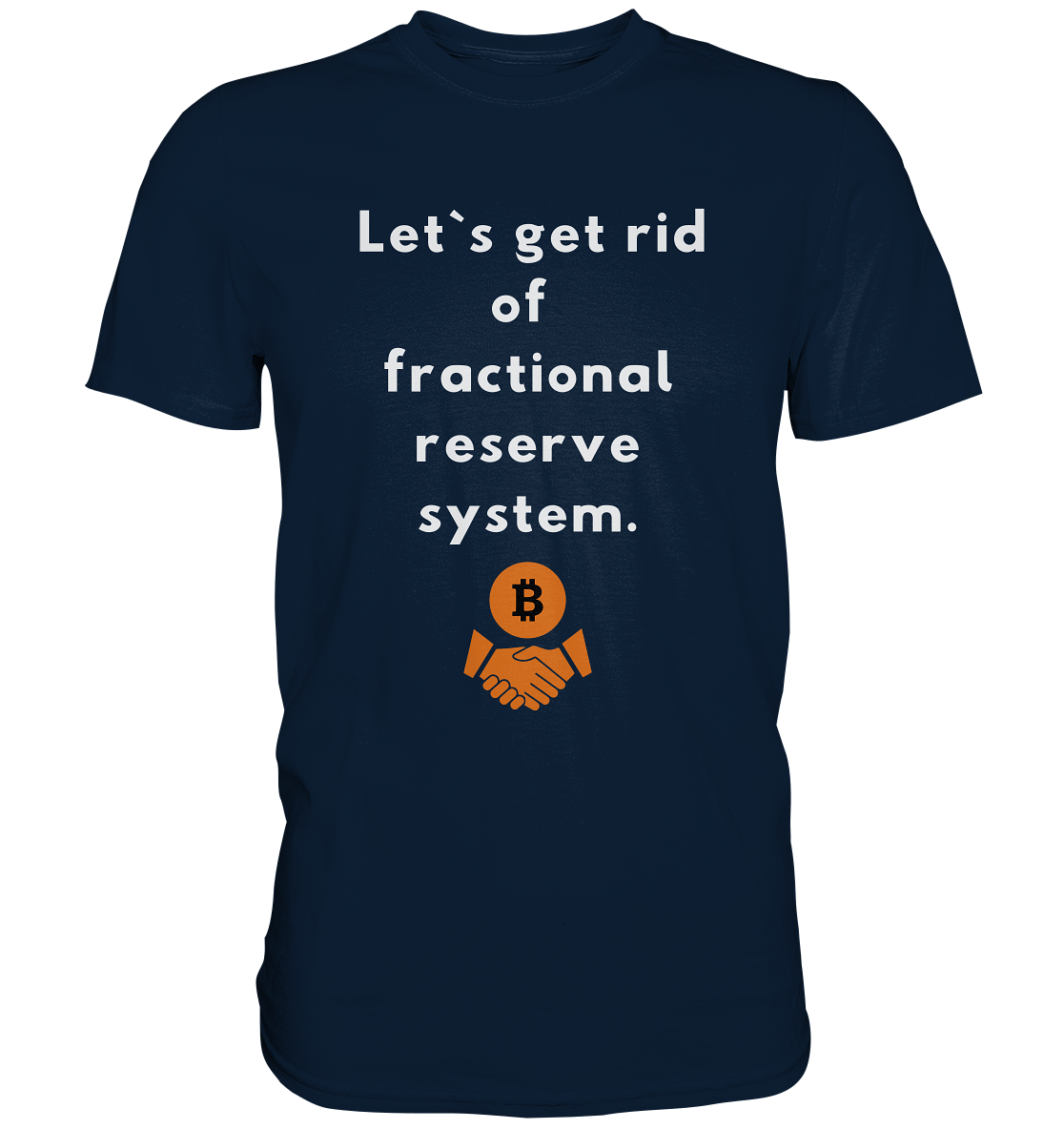 Let`s get rid of fractional reserve system (Ladies Collection 21% Rabatt bis zum Halving 2024) - Premium Shirt
