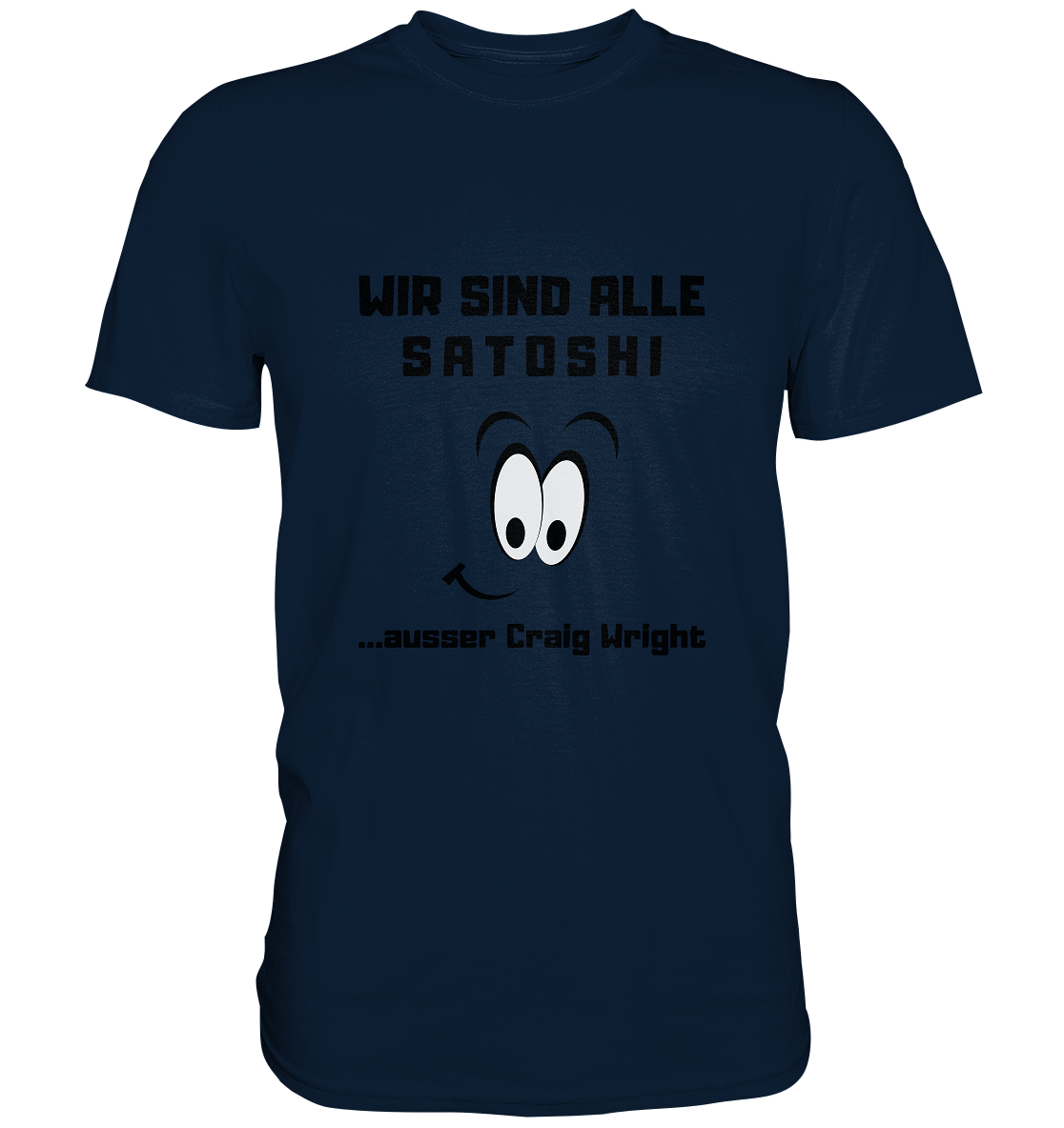 WIR SIND ALLE SATOSHI ...ausser CRAIG WRIGHT - LADIES COLLECTION 21% automat. Rabatt bis zum Halving 2024  - Premium Shirt