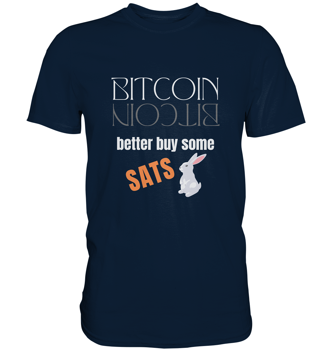 BITCOIN better buy some SATS (Spiegelschrift & Bunny) - LADIES COLLECTION 21% automat. Rabatt bis zum Halving 2024  - Premium Shirt