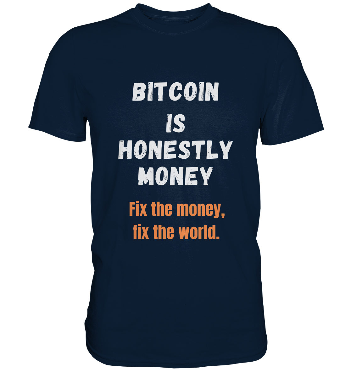 BITCOIN IS HONESTLY MONEY - Fix the money, fix the world - LADIES COLLECTION 21% automat. Rabatt bis zum Halving 2024   - Premium Shirt