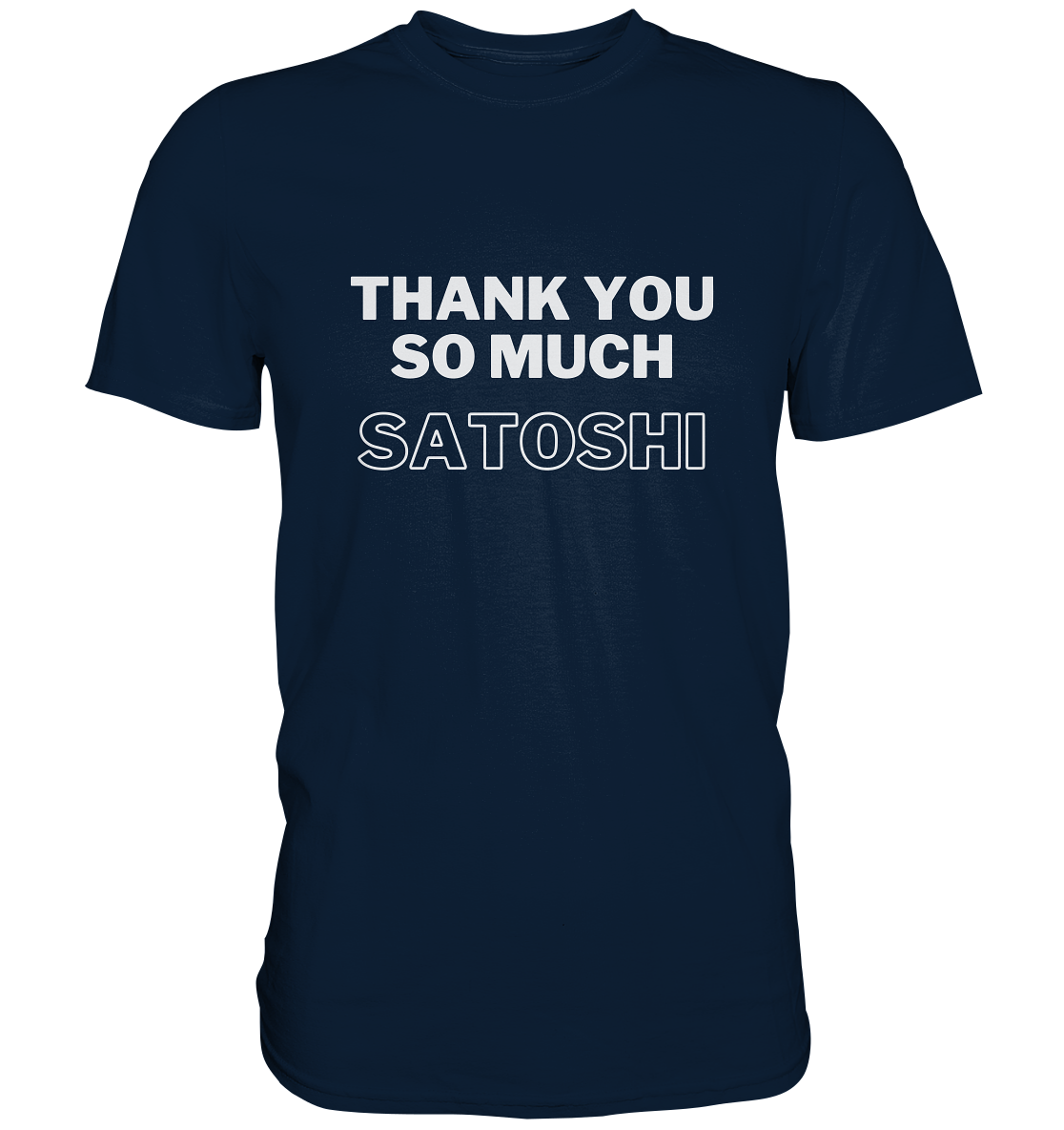 THANK YOU SO MUCH SATOSHI (Version pure white, andere Aufteilung)  - Premium Shirt