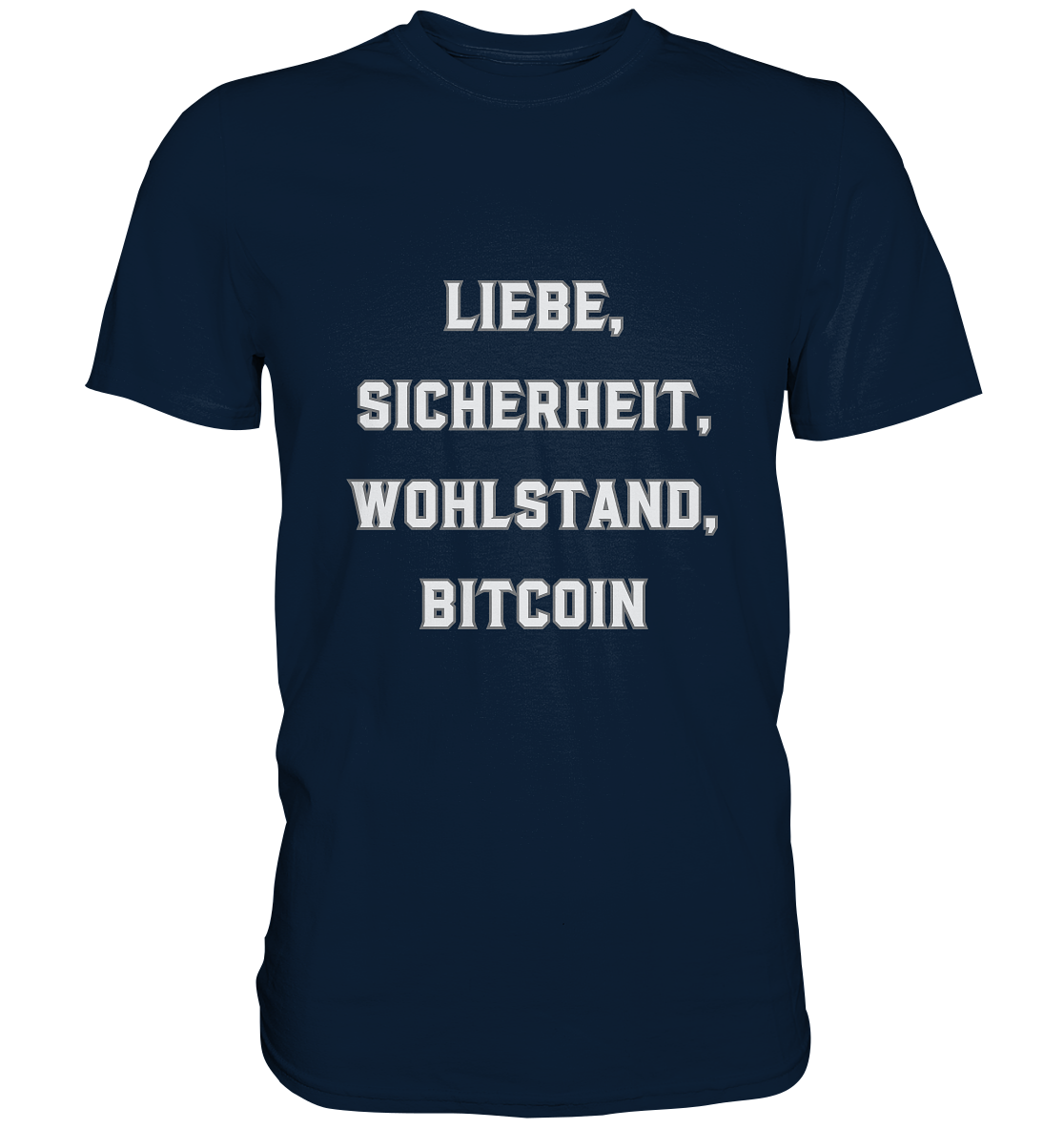 LIEBE, SICHERHEIT, WOHLSTAND, BITCOIN  - Premium Shirt