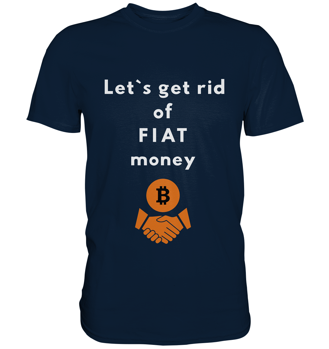 Let`s get rid of FIAT money - Premium Shirt
