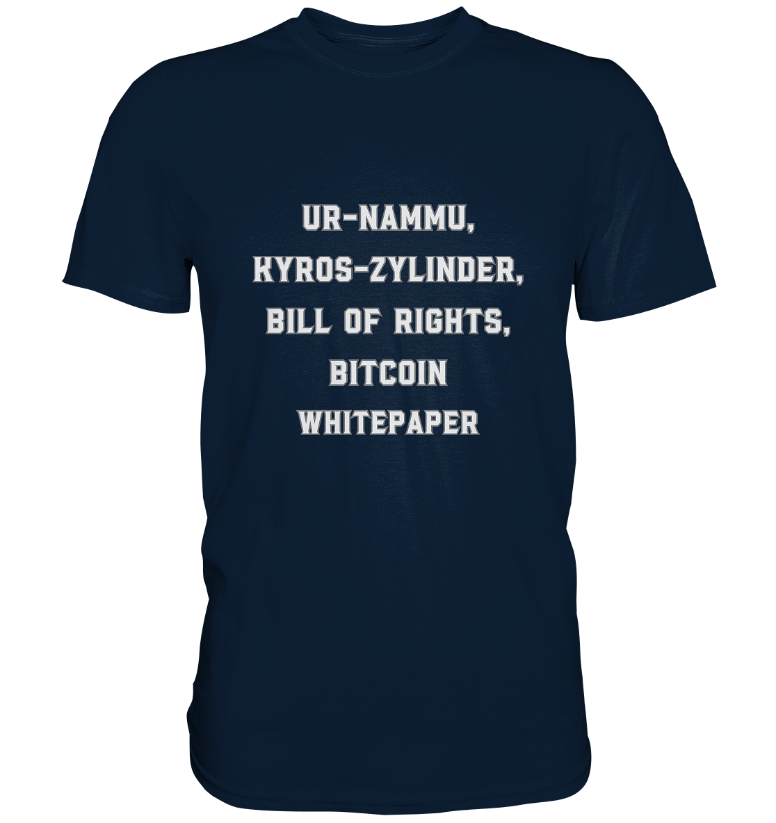 UR-NAMMU, KYROS-ZYLINDER, BILL OF RIGHTS, BITCOIN WHITEPAPER - Premium Shirt
