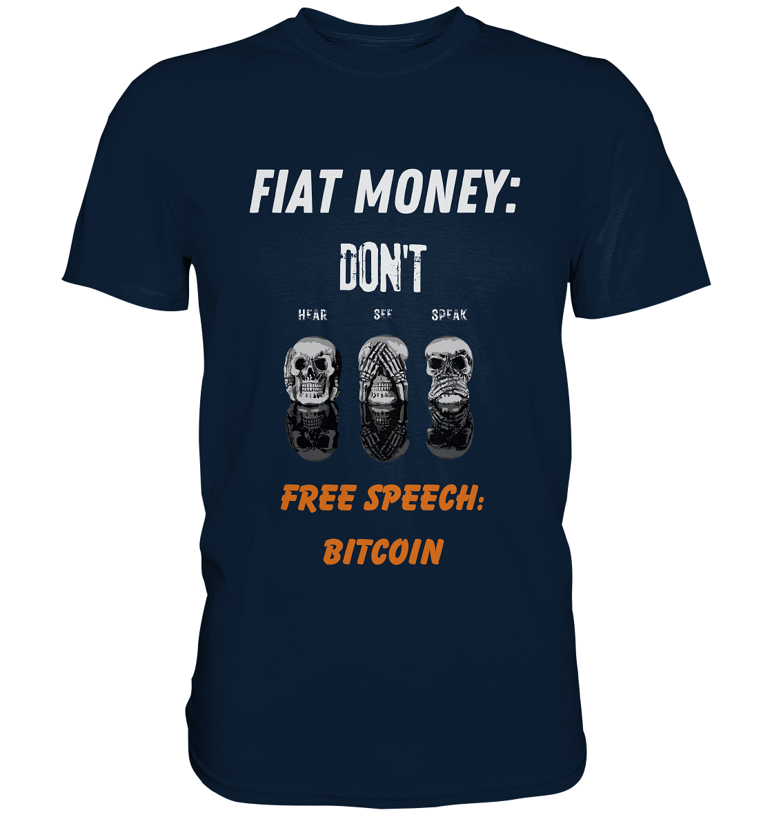 FIAT MONEY: DON´T HEAR, SEE, SPEAK - FREE SPEECH: BITCOIN (orange) (Ladies Collection 21% Rabatt bis zum Halving 2024) - Premium Shirt