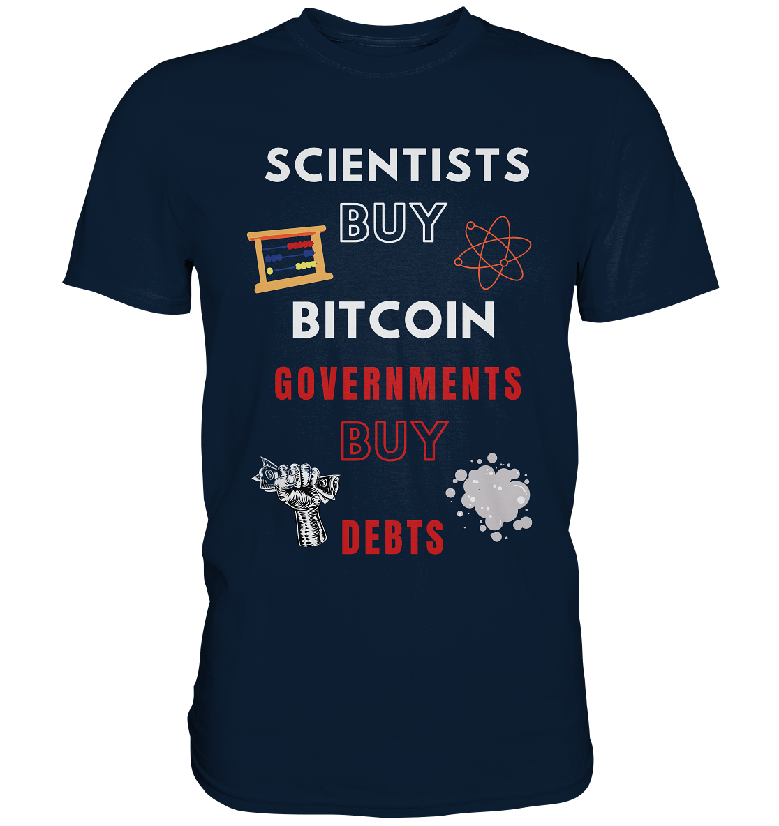 SCIENTIST BUY BITCOIN; GOVERNMENTS BUY DEBTS (Ladies Collection 21% Rabatt bis zum Halving 2024)  - Premium Shirt