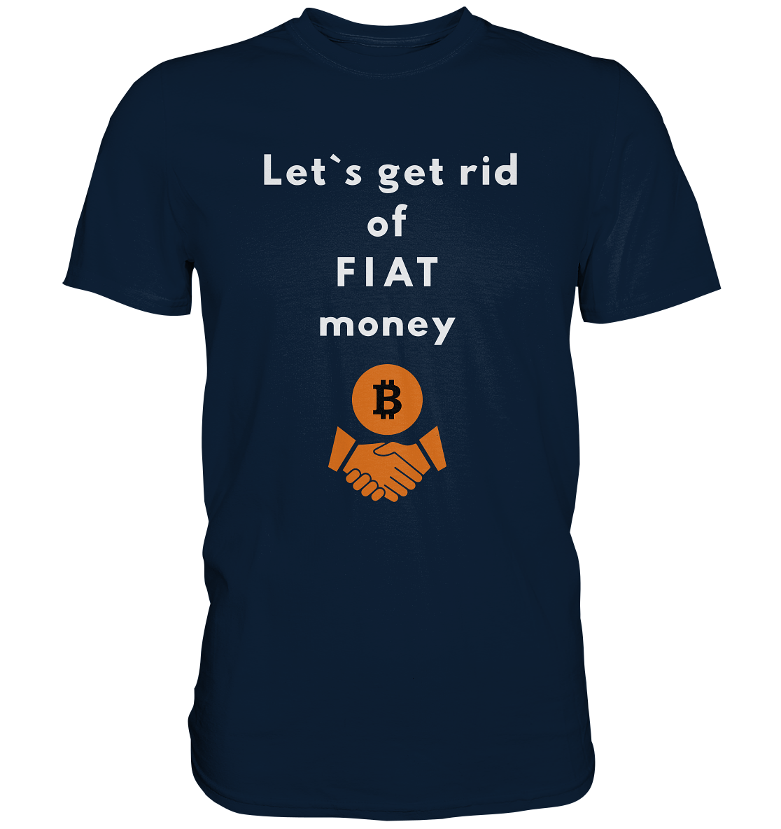 Let`s get rid of FIAT money (Ladies Collection 21% Rabatt bis zum Halving 2024) - Premium Shirt