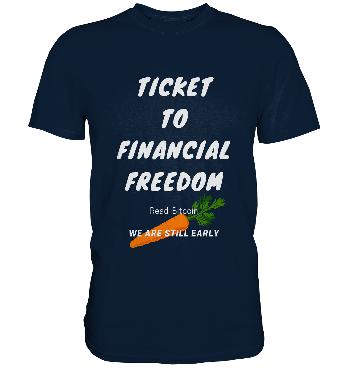 TICKET TO FINANCIAL FREEDOM (Carrot Version) Read Bitcoin - We are still early - LADIES COLLECTION 21% automat. Rabatt bis zum Halving 2024    - Premium Shirt