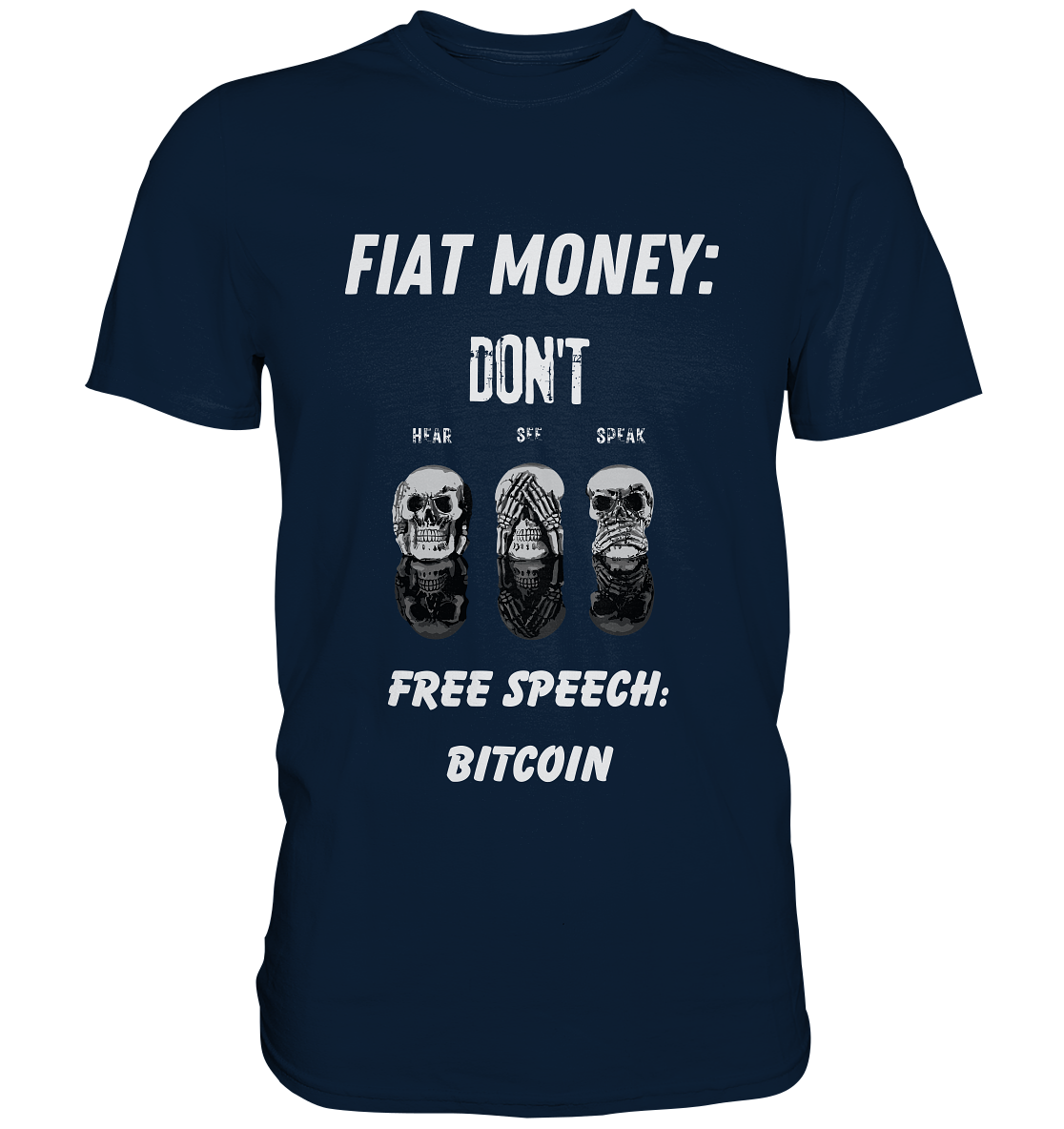 FIAT MONEY: DON´T HEAR, SEE, SPEAK - FREE SPEECH: BITCOIN  (Ladies Collection 21% Rabatt bis zum Halving 2024)  - Premium Shirt