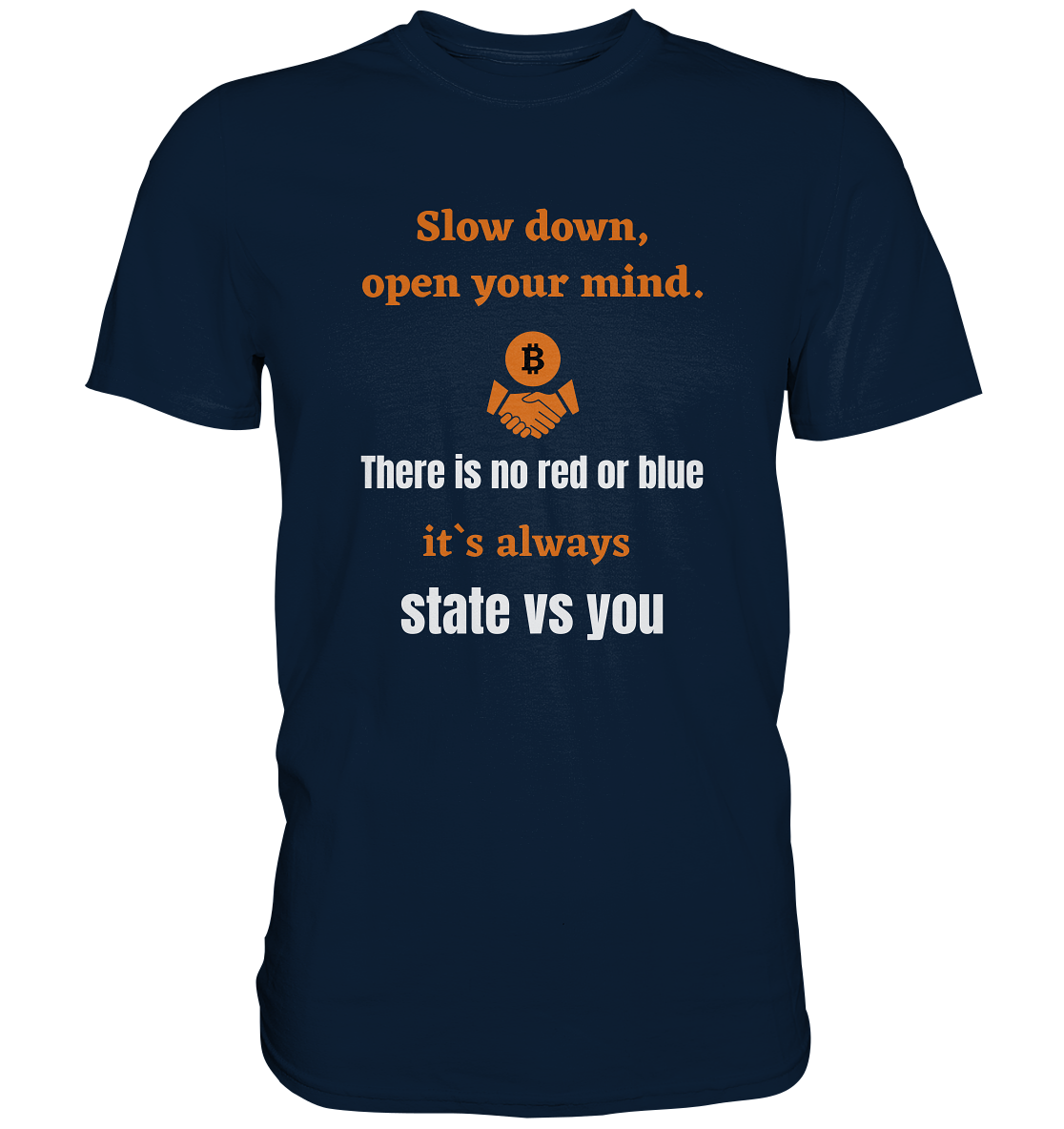 Slow down, open your mind. There is no red or blue, it`s...  (Ladies 21% Rabatt bis zum Halving 2024) - Premium Shirt