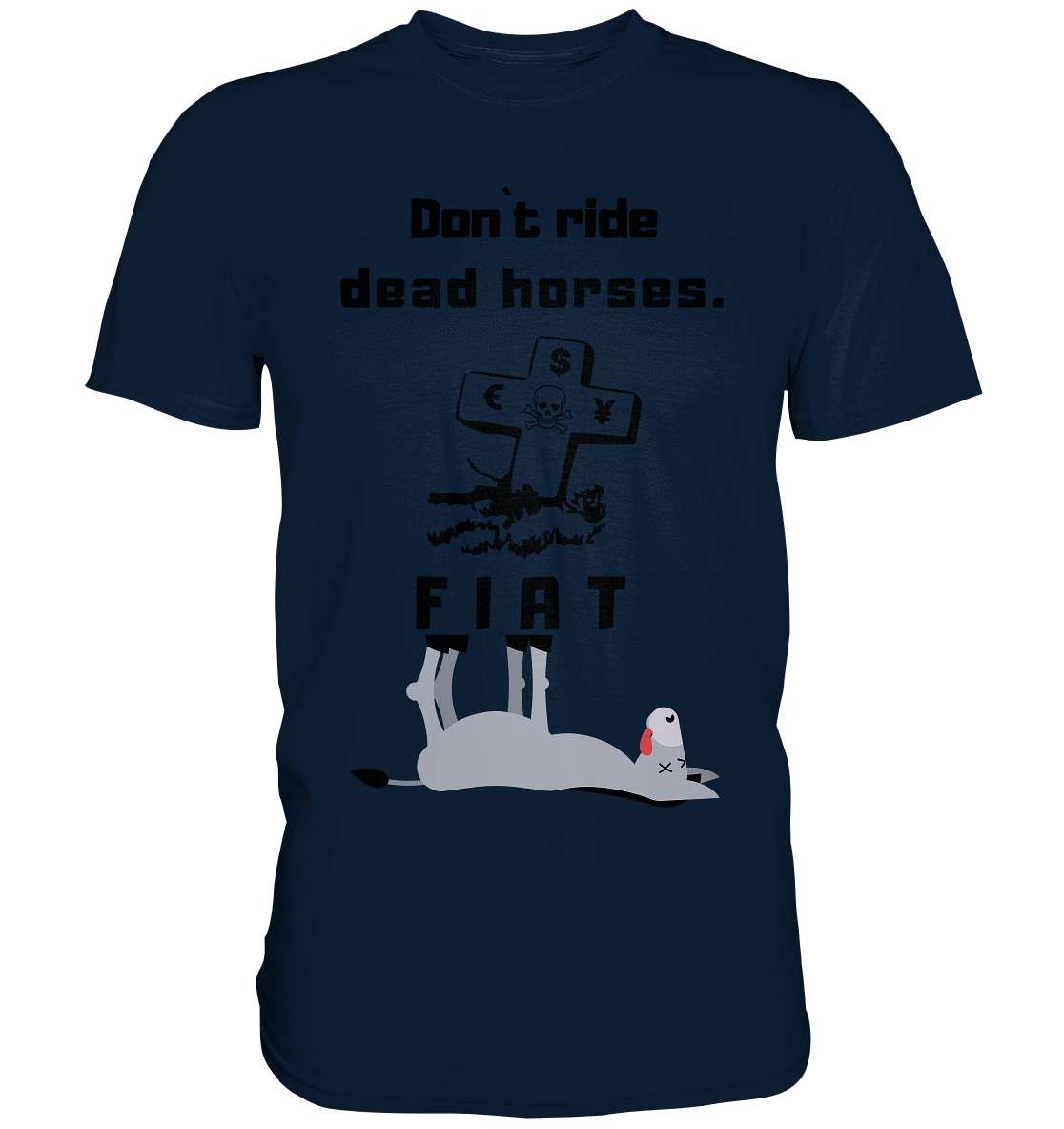 DON`T RIDE DEAD HORSES. (Grabstein, Esel, FIAT) - Premium Shirt