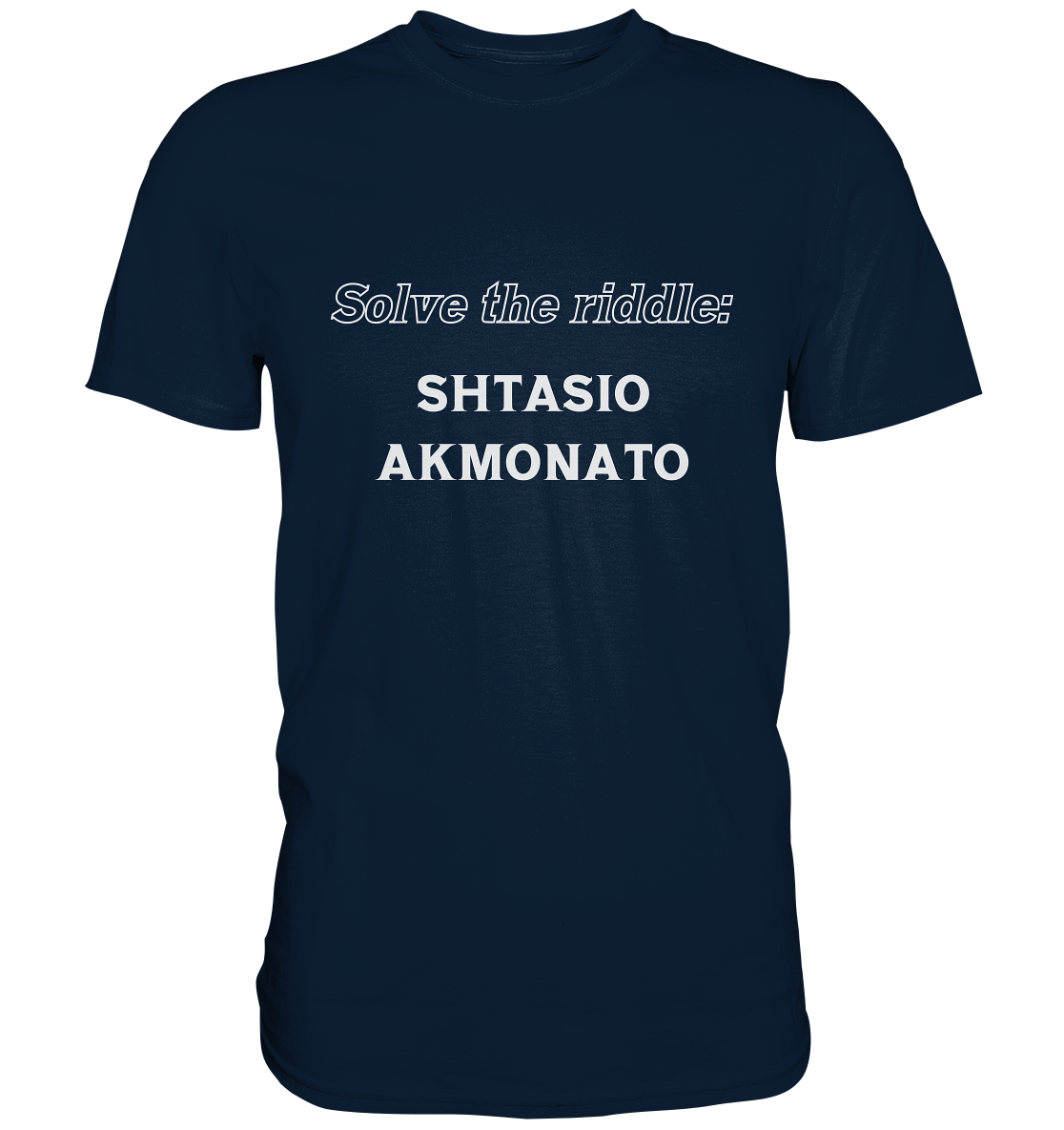 Solve the riddle - SHTASIO AKMONATO - Premium Shirt