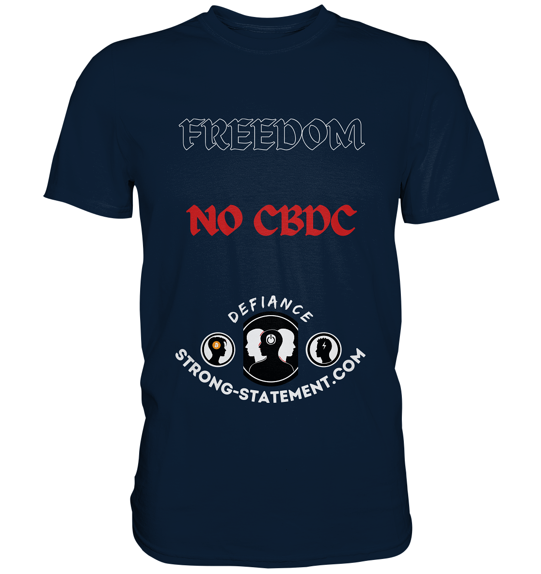FREEDOM - NO CBDC - DEFIANCE - STRONG-STATEMENT:COM (Ladies Collection 21% Rabatt bis zum Halving 2024) - Premium Shirt