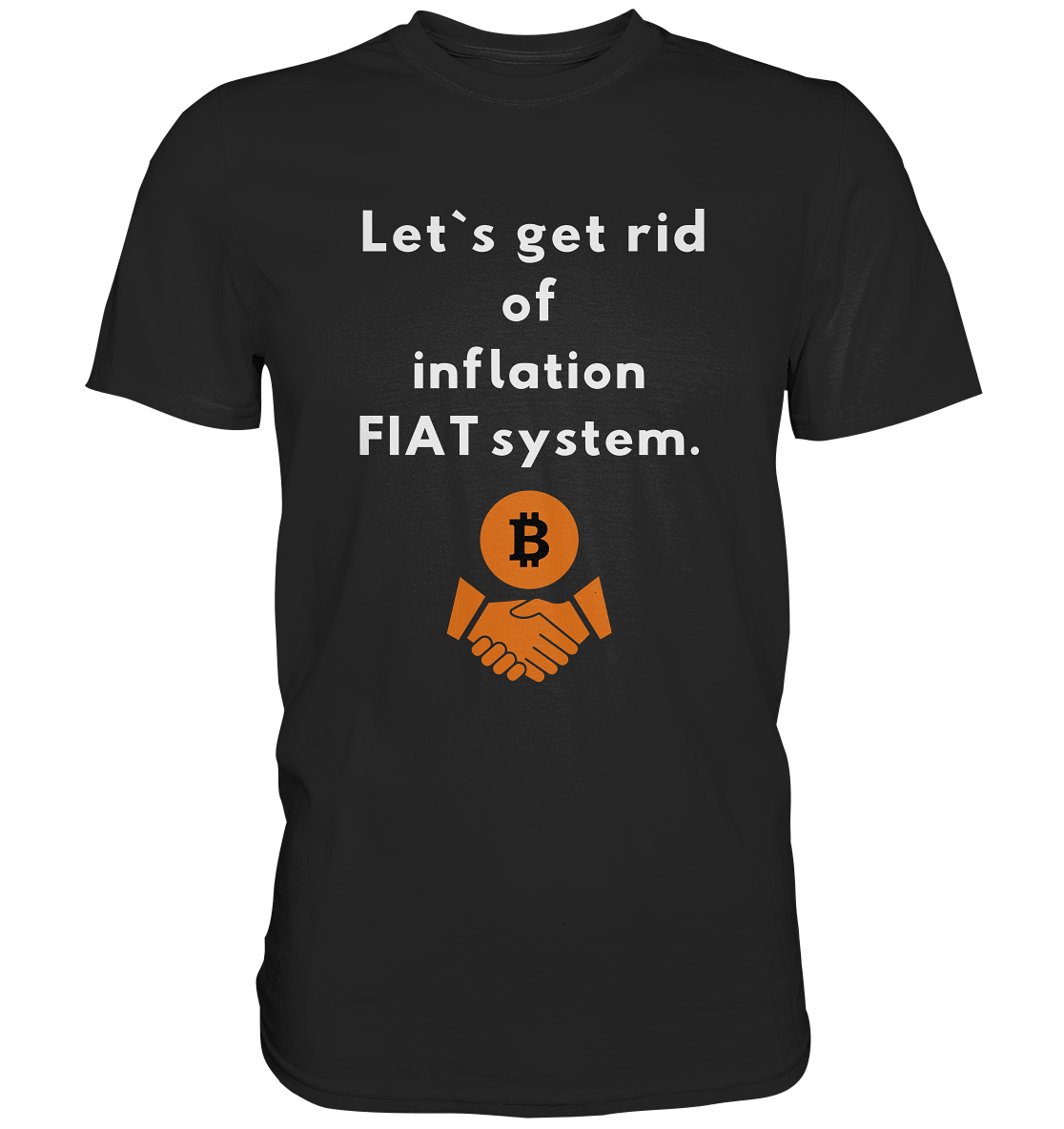 Let`s get rid of inflation FIAT system (Ladies Collection 21% Rabatt bis zum Halving 2024) - Premium Shirt