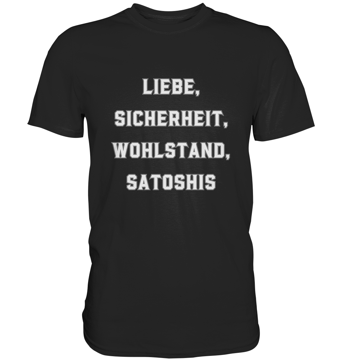 LIEBE, SICHERHEIT, WOHLSTAND, SATOSHIS - Ladies Collection  - Premium Shirt