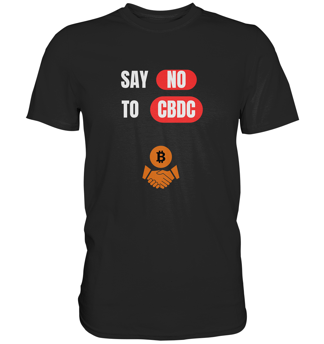 SAY NO TO CBDC (+Bitcoin handshake)  - Premium Shirt