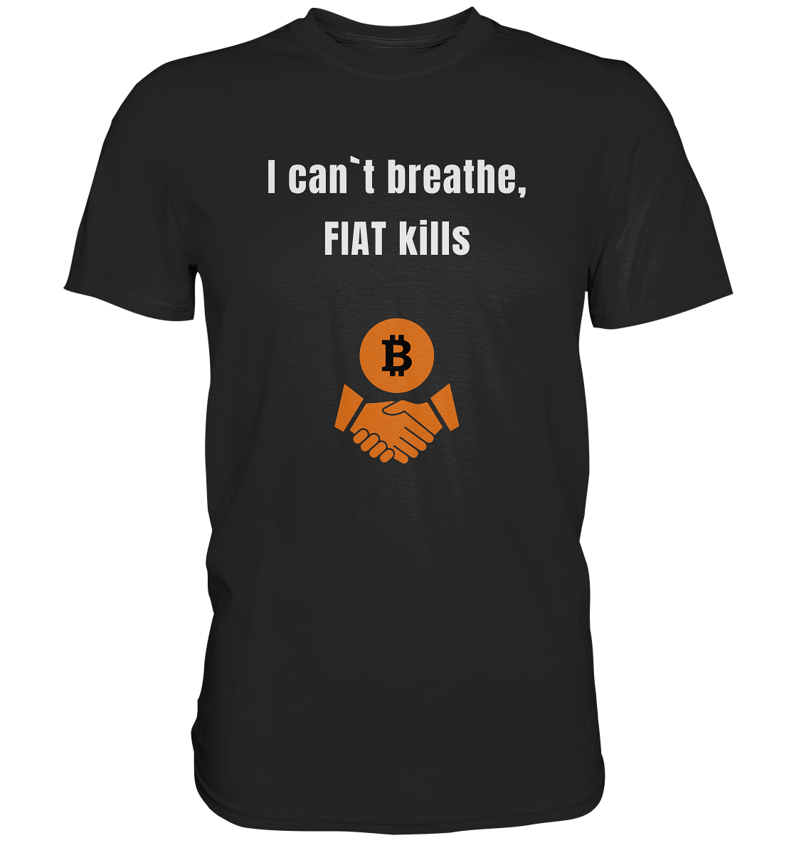 I can`t breathe, FIAT kills (Ladies Collection 21% Rabatt bis zum Halving 2024)  - Premium Shirt