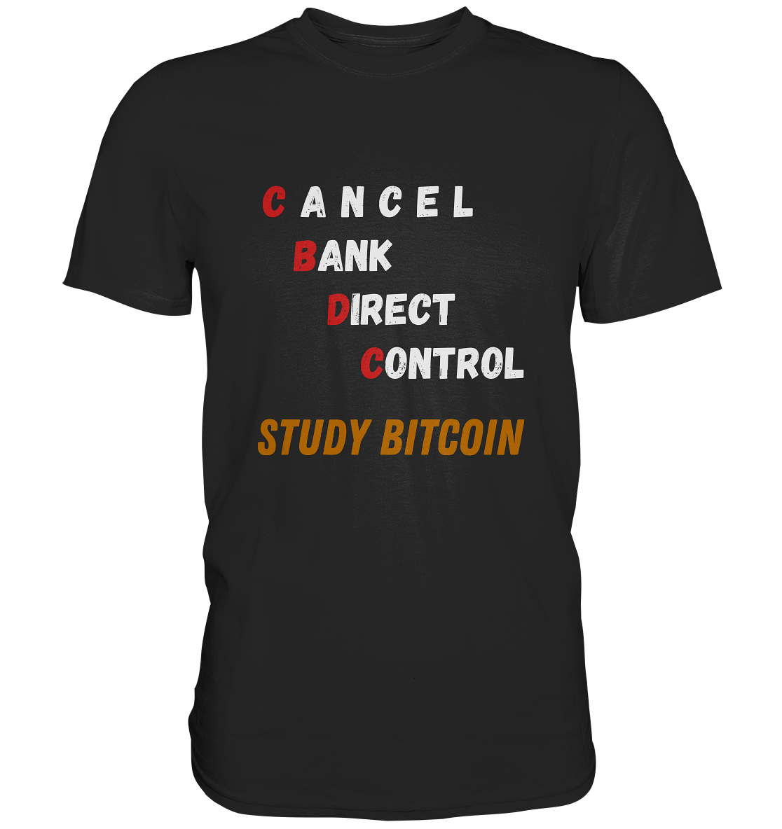 CBDC - CANCEL BANK DIRECT CONTROL - STUDY BITCOIN    - Premium Shirt