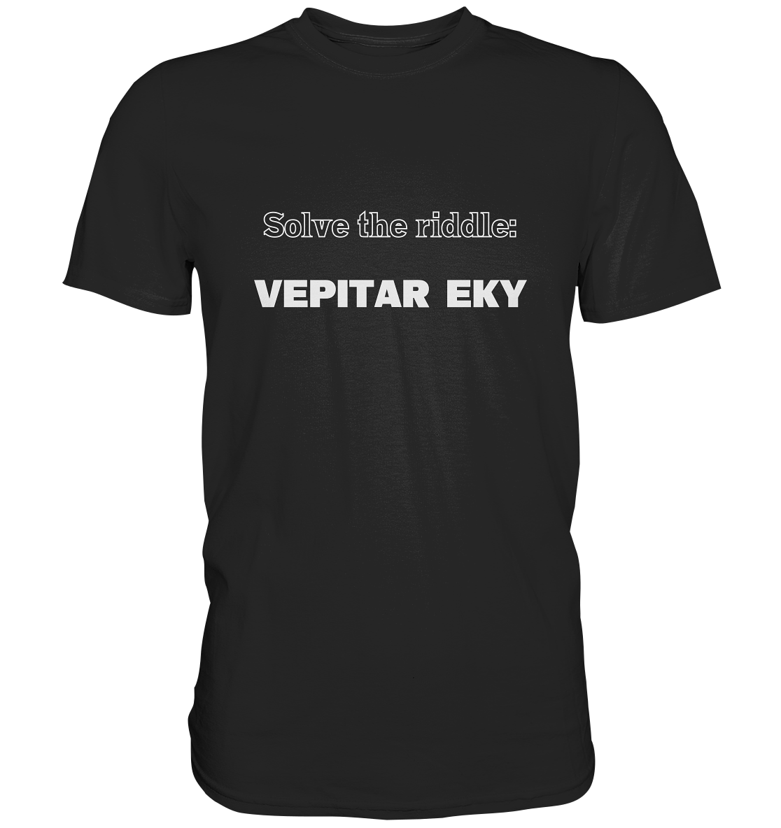 SOLVE THE RIDDLE - VEPITAR EKY - Premium Shirt