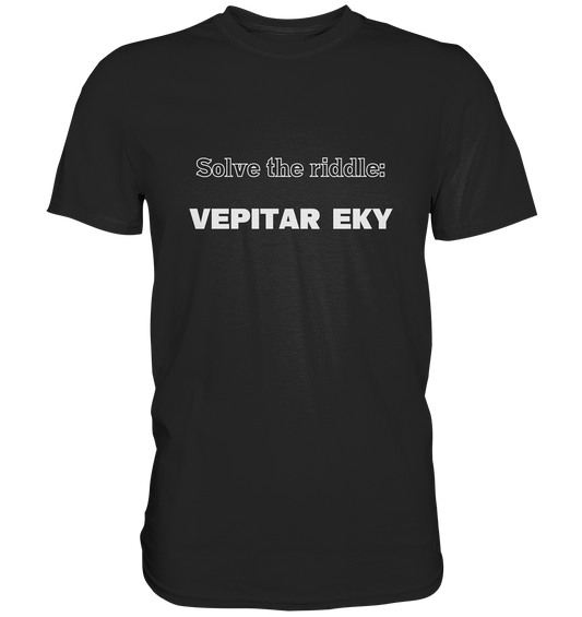 SOLVE THE RIDDLE - VEPITAR EKY - Premium Shirt