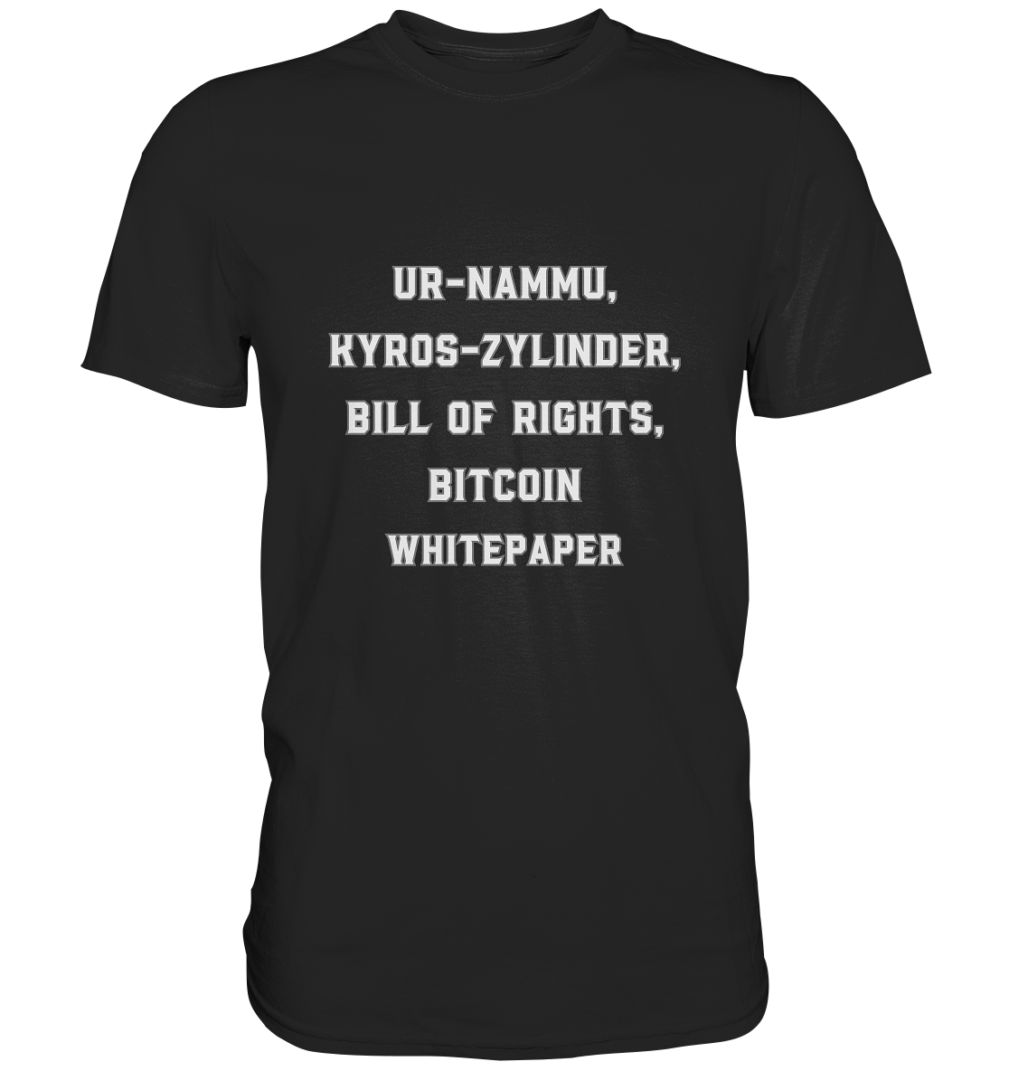 UR-NAMMU, KYROS-ZYLINDER, BILL OF RIGHTS, BITCOIN WHITEPAPER - Premium Shirt