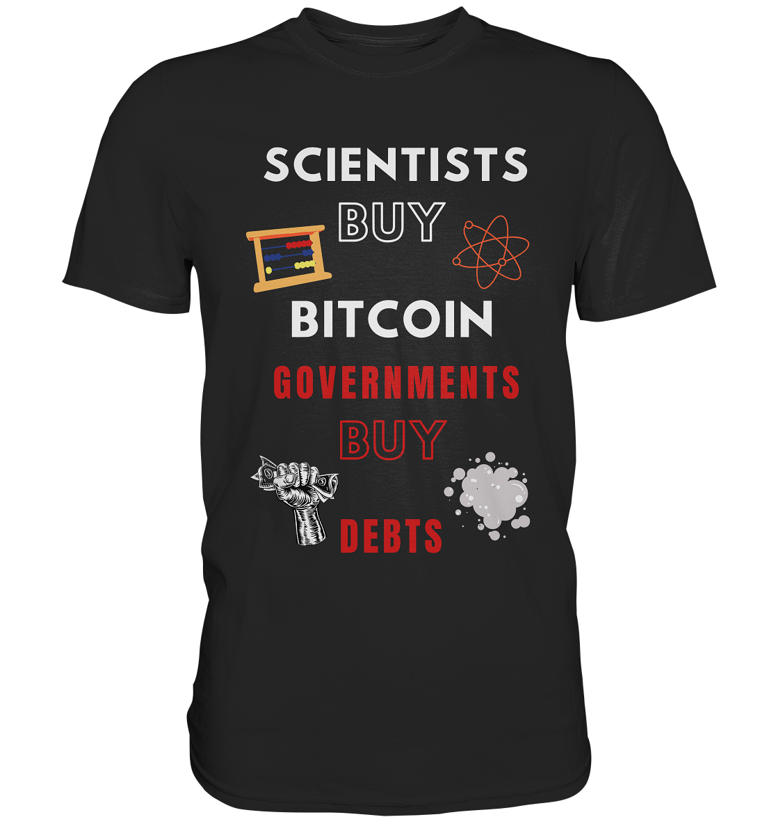 SCIENTIST BUY BITCOIN; GOVERNMENTS BUY DEBTS (Ladies Collection 21% Rabatt bis zum Halving 2024)  - Premium Shirt