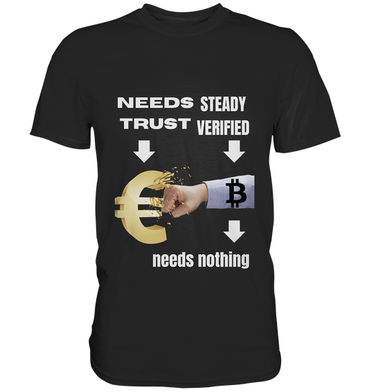 Needs TRUST / Needs NOTHING - Premium Shirt