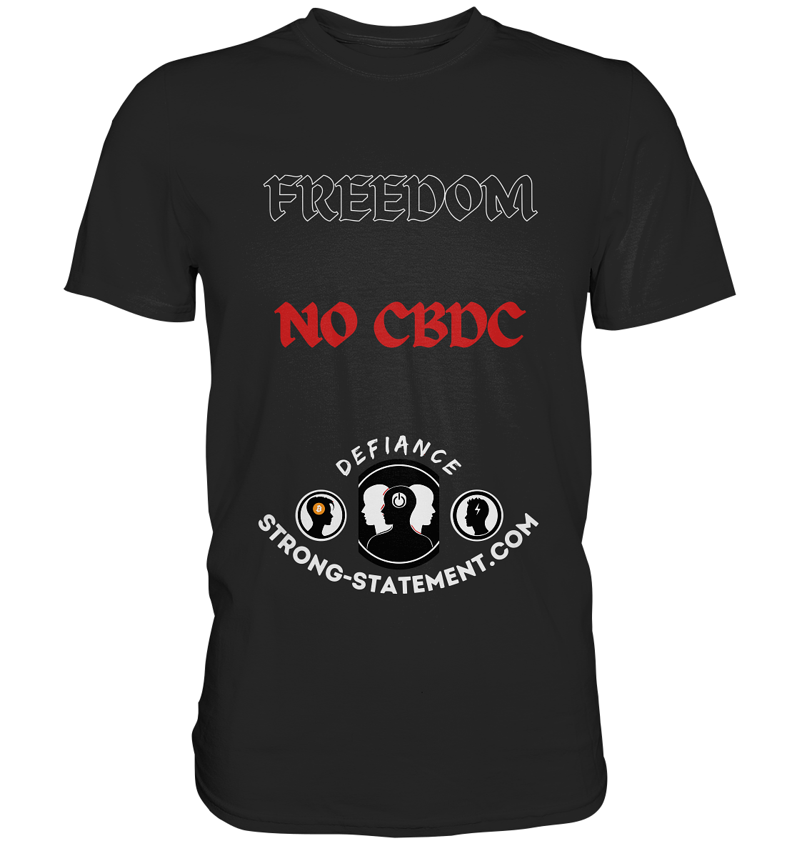 FREEDOM - NO CBDC - DEFIANCE - STRONG-STATEMENT:COM (Ladies Collection 21% Rabatt bis zum Halving 2024) - Premium Shirt