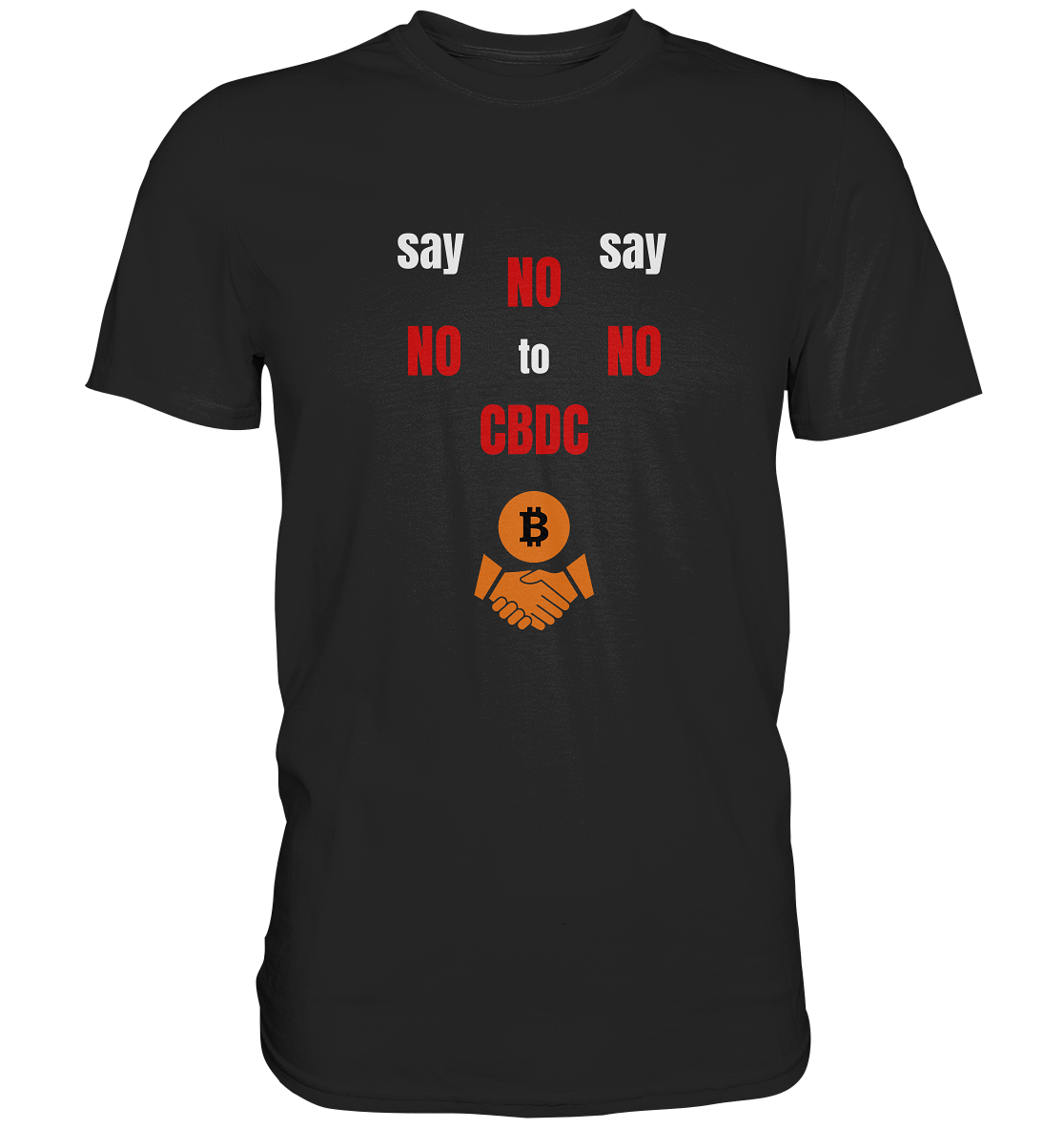 SAY NO NO NO to CBDC - (Ladies Collection 21% Rabatt bis zum Halving 2024) - Premium Shirt