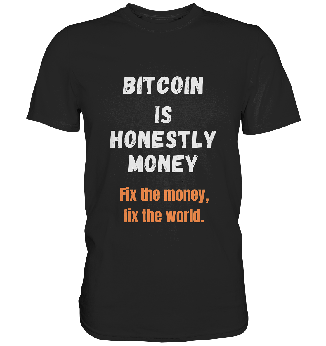 BITCOIN IS HONESTLY MONEY - Fix the money, fix the world - LADIES COLLECTION 21% automat. Rabatt bis zum Halving 2024   - Premium Shirt