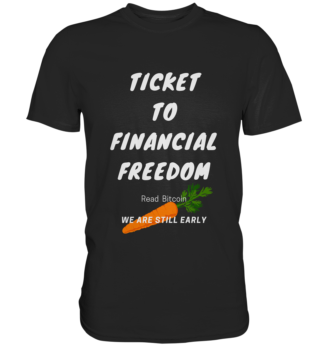 TICKET TO FINANCIAL FREEDOM (Carrot Version) Read Bitcoin - We are still early - LADIES COLLECTION 21% automat. Rabatt bis zum Halving 2024    - Premium Shirt