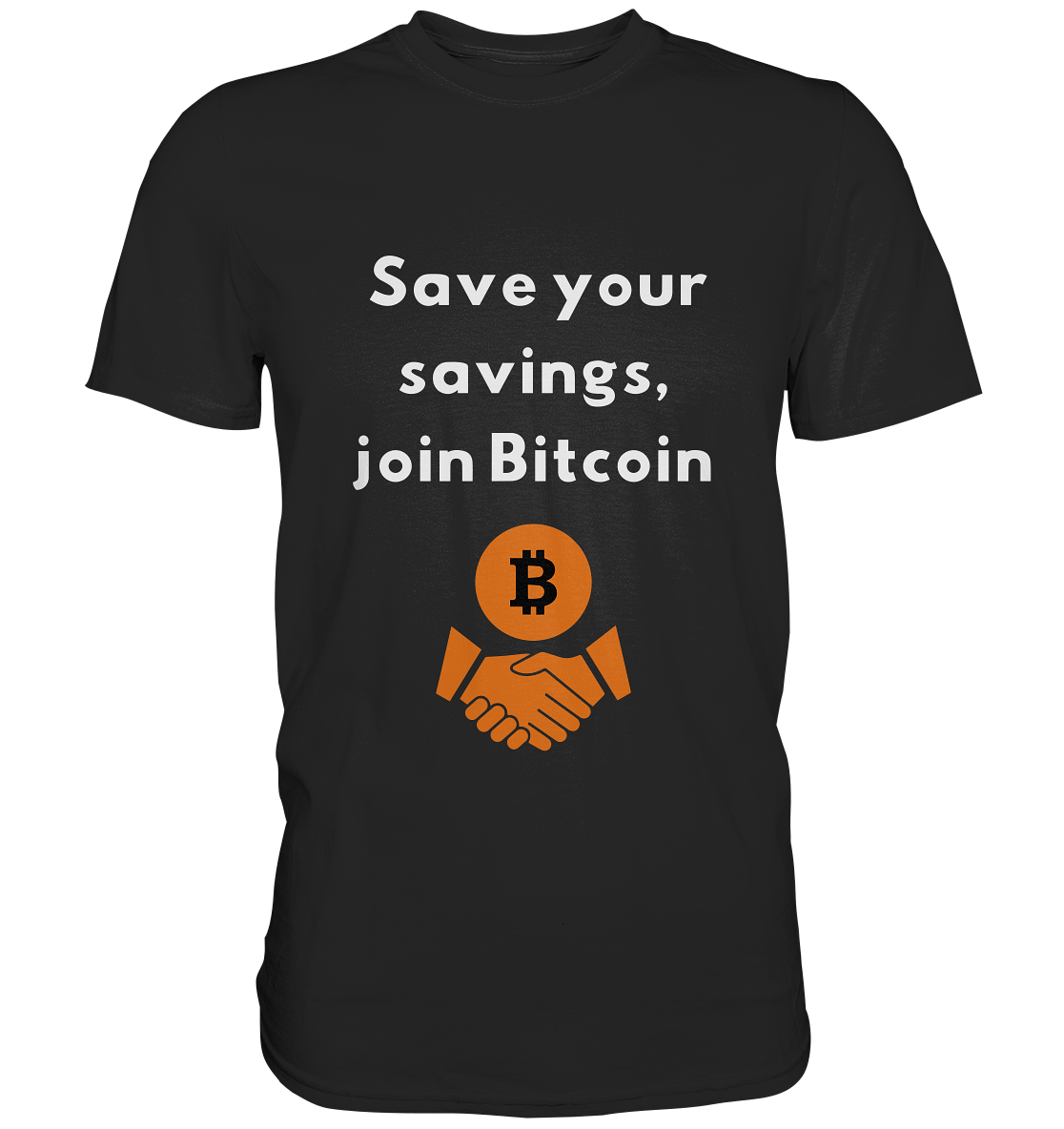 Save your savings, join Bitcoin - Premium Shirt